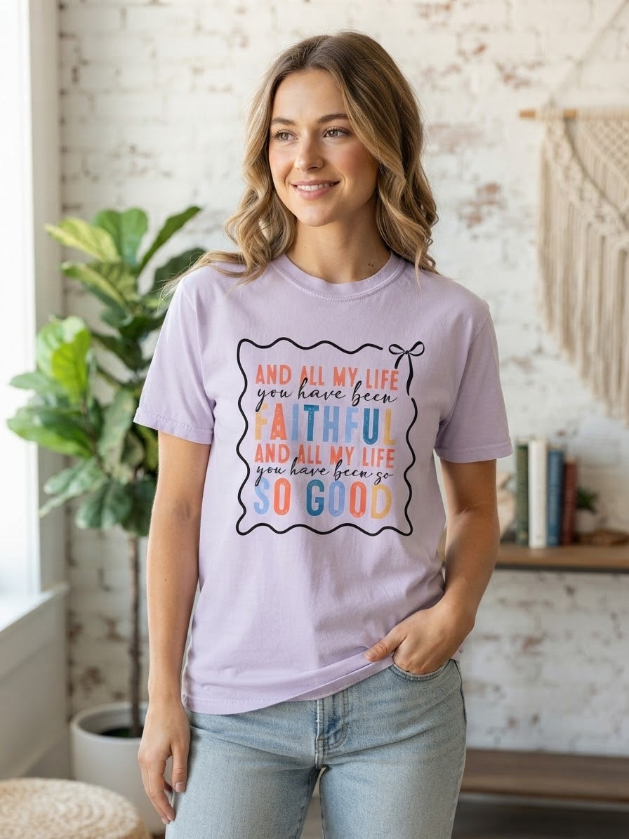 Faithful And So Good Graphic Tee